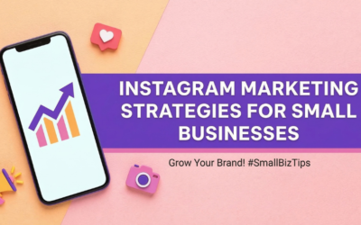 7 Easy Instagram Marketing Strategies for Small Businesses